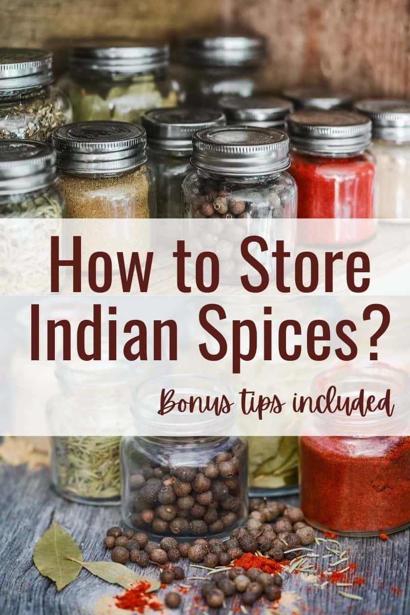 How To Store Indian Spices Bonus Tips Included Indian Kitchen And Spices